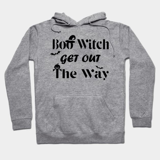 Boo Witch Get Out Da Way - Halloween Hoodie by kirayuwi